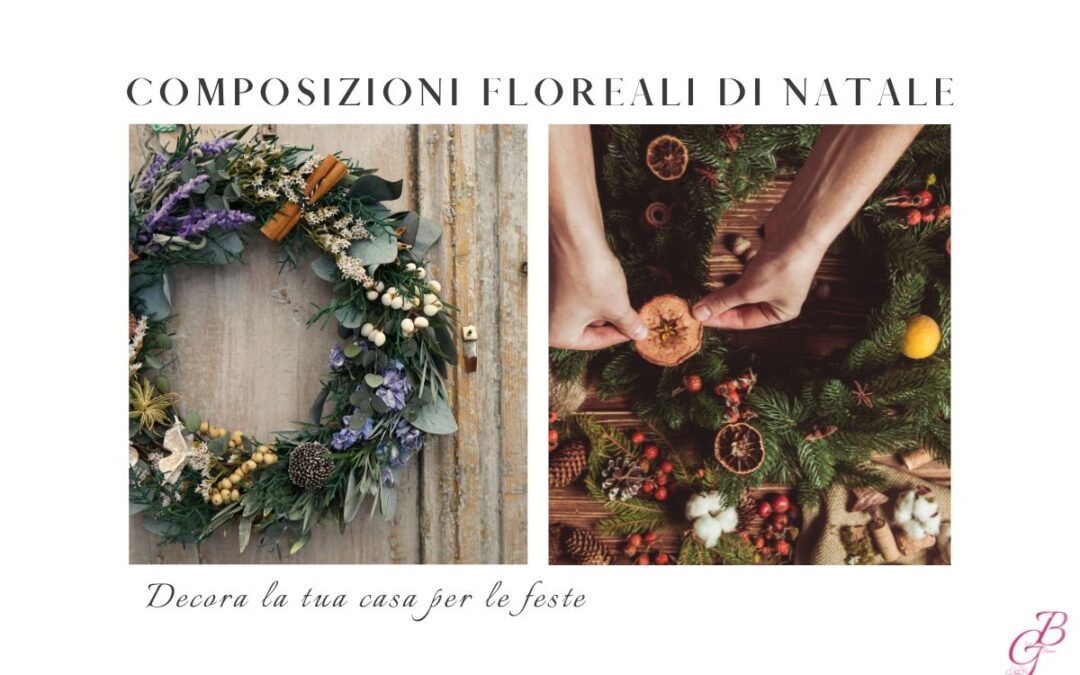 Composizioni floreali per Natale, decora la tua casa per le feste